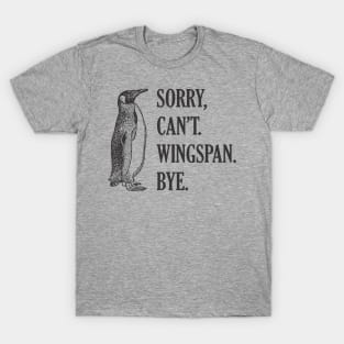 Sorry Can't Wingspan Bye Penguin (Black) T-Shirt